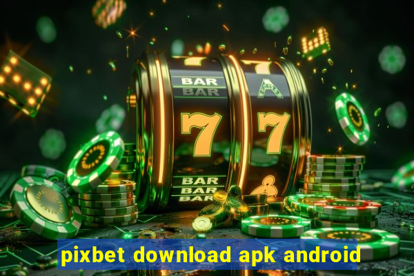 pixbet download apk android